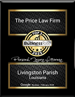 The Price Law Firm | Top 3 Business Rate 2025 | Personal Injury Attorney | Livingston Parish Louisiana | Google review February 2025
